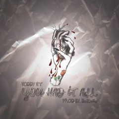 You Had It All - Prod By. BrrZrrKrr