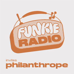 Funkie Radio #27 invites Philanthrope