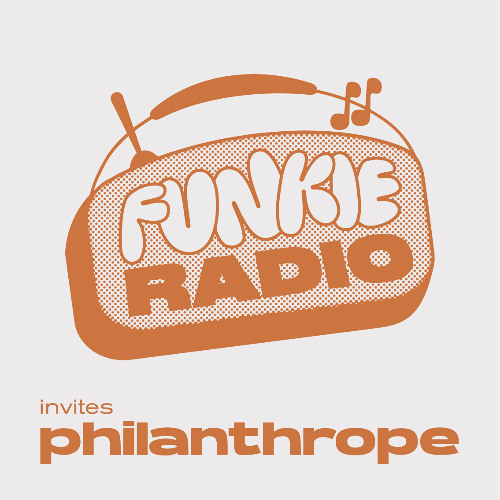 Funkie Radio #27 invites Philanthrope