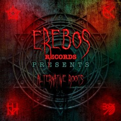 Erebos Records Presents #13 Alternative Roots