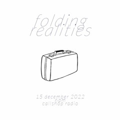 Folding Realities w/ John Horton 15.12.22