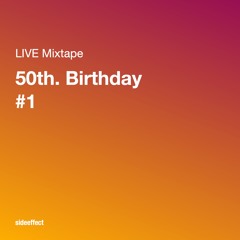 (LIVE-RECORD) 50th. Birthday - Mix #1