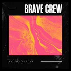 Brave Crew - End Of Sunday (Original Mix)