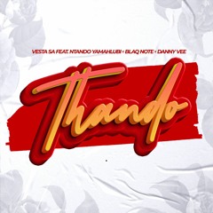 Thando (feat. Ntando Yamahlubi, Blaq Note & DannyVee)