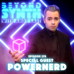 Beyond Synth - 278 - Powernerd