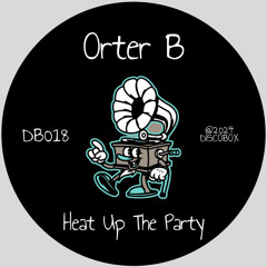 Orter B - Heat Up The Party (Radio Edit)
