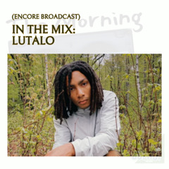 In The Mix: Lutalo (Encore Broadcast)