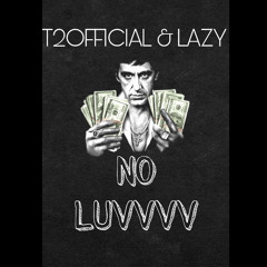 2OFFICIAL~NO LUV ~LAZY