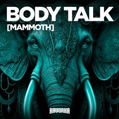 Body Talk (Kavorka Remix) [Big Room Techno]