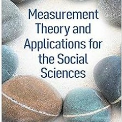 *Literary work+ Measurement Theory and Applications for the Social Sciences (Methodology in th