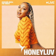 Honeyluv - Ushuaïa Ibiza: The Mixes
