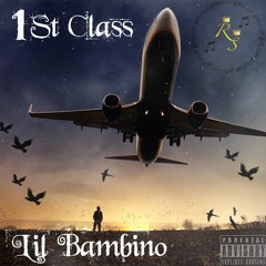 1st Class - Lil Bambino (Prod By FreekVanworkem)