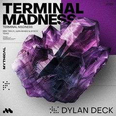 Dylan Deck - Terminal Madness (Juan Ibanez & Dysco Remix)