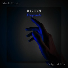 RILTIM - Fragments (Original Mix)