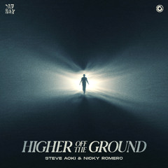 Steve Aoki & Nicky Romero - Higher Off The Ground