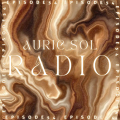 AURIC SOL RADIO EP. 54