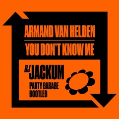 Armand Van Helden - You Dont Know Me - DJ Jackum Party Garage Bootleg