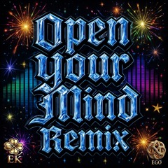 Open Your Mind Remix