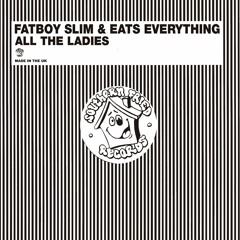 Premiere: Fatboy Slim & Eats Everything 'All The Ladies'