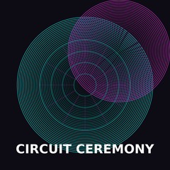 Circuit Ceremony