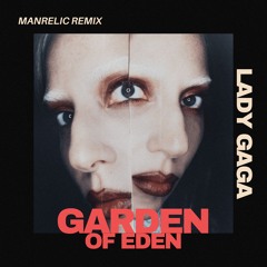 LADY GAGA-GARDEN OF EDEN(MANRELIC REMIX)