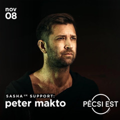 Peter Makto - Closing Live Dj Set After Sasha @ PécsiEst Club (08 Nov 2024)