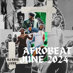 AFROBEATS JUNE 2024 MIX FT VICTONY, REMA, ASAKE, SHOLLIPOP, TYLA, DAVIDO, DARKOO, AND MORE