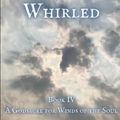 ACCESS EBOOK 📦 Spirit Whirled: A Godsacre For Winds of the Soul by  Dylan Saccoccio