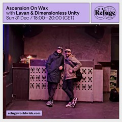 Ascension on Wax - Lavan & Dimensionless Unity - 31 Dec 2023
