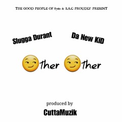 Slugga Durant × Da New Kid - Other Other (prod. By Cutta Muzik)