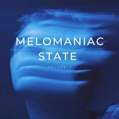 Melomaniac State Vol. 1