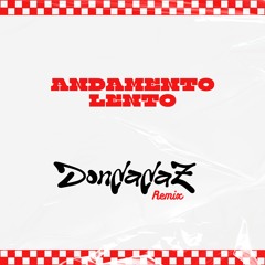 ANDAMENTO LENTO - DONDADAZ REMIX