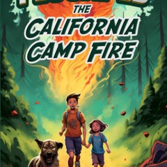 ⚡PDF⚡ FULL ❤DOWNLOAD❤ I Escaped The California Camp Fire: A Kids' Survival Story