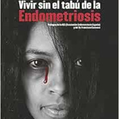 [Access] EBOOK 📗 Vivir sin el tabú de la Endometriosis (Spanish Edition) by NURIA NU
