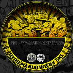 SKL - TRYKOMANIATIKO23 (OTRO MANIATICO)