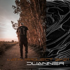 Latin Project 2k21 [DJ DUANNER]
