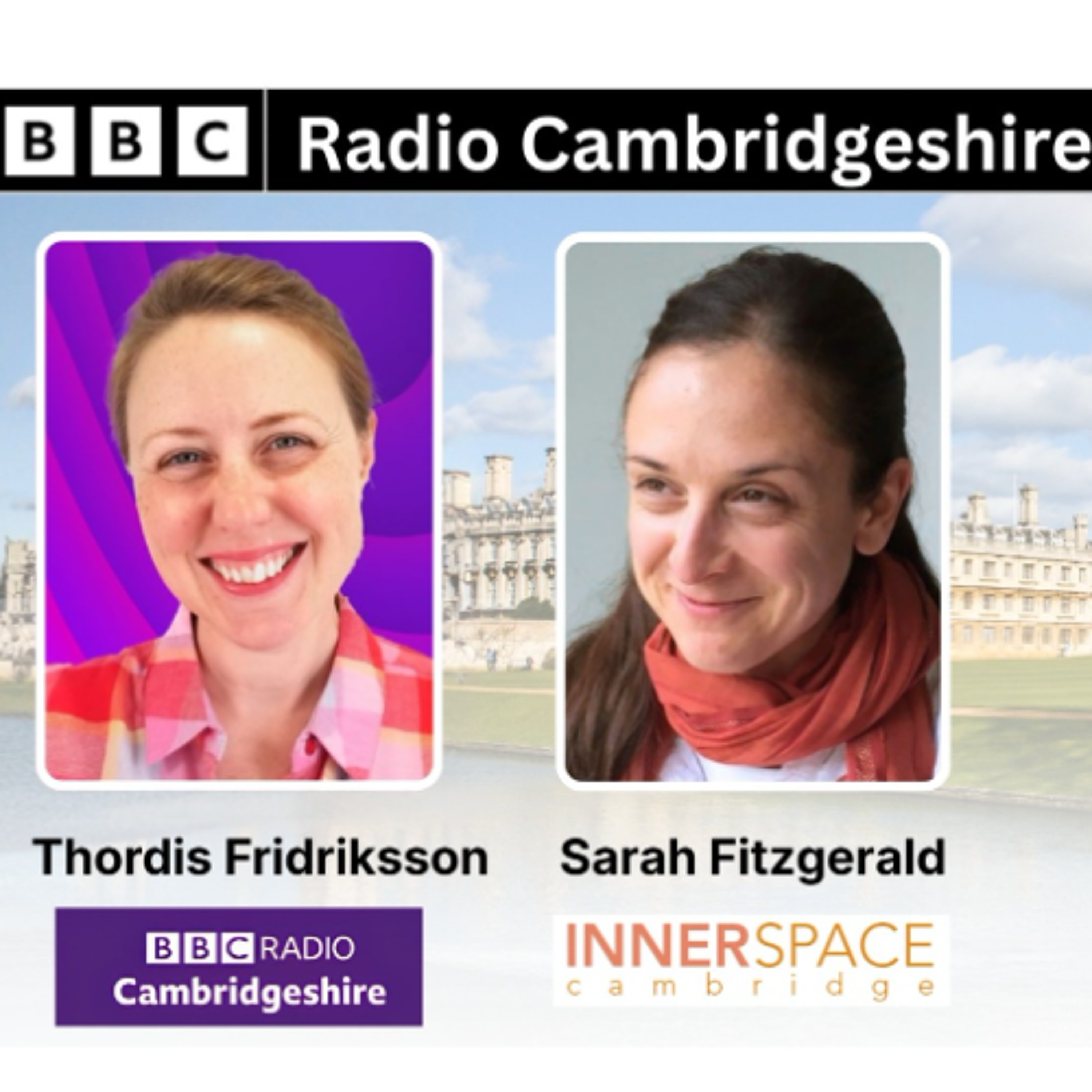 BBC Radio - Cambridgeshire - Thordis Fridriksson & Sarah Fitzgerald - Innerspace Cambridge episode artwork