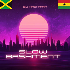 Slow bashment🇯🇲🇬🇭