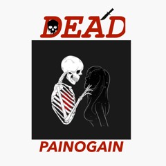DEAD - PAINOGAIN