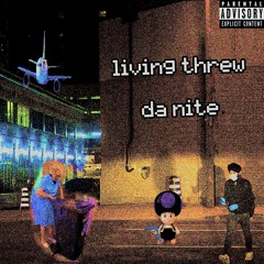 living threw da nite (prod.  IanoBeatz)
