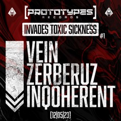 VEIN / PROTOTYPES RECORDS INVADES TOXIC SICKNESS #1 / MAY / 2023