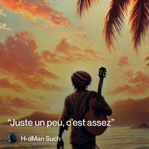 “juste un peu, c’est assez”.