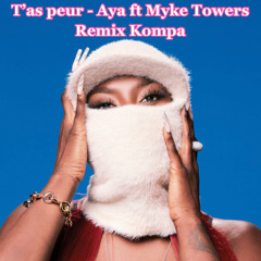 T'as peur - Aya Nakamura Remix Kompa