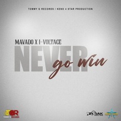 Mavado & IVoltage - Never Go Win (Raw)