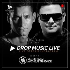 Victor Patez & Matheus Trindade - Live Drop Music