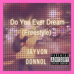 Do You Ever Dream (Freestyle) - [DEMO]