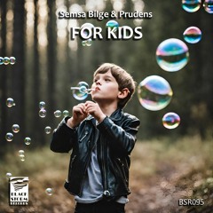 Semsa Bilge & Prudens - Beautiful Kids (Original Mix)