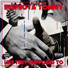 INSPECTA TOMMY - Like They Supposed To (Original Mix)