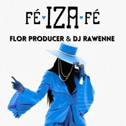 Fé Iza Mashup  (Flor Prudecer & Dj Rawenne)PVT