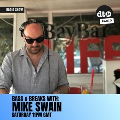 Bass & Breaks #002 with Mike Swaine